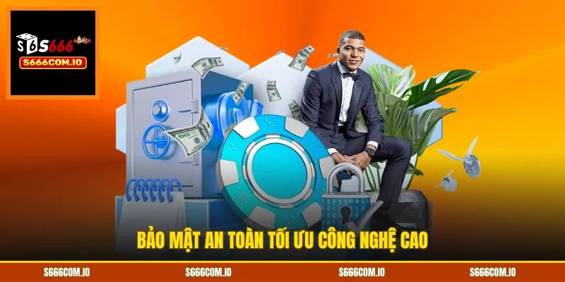 Bảo mật an toàn tối ưu công nghệ cao
