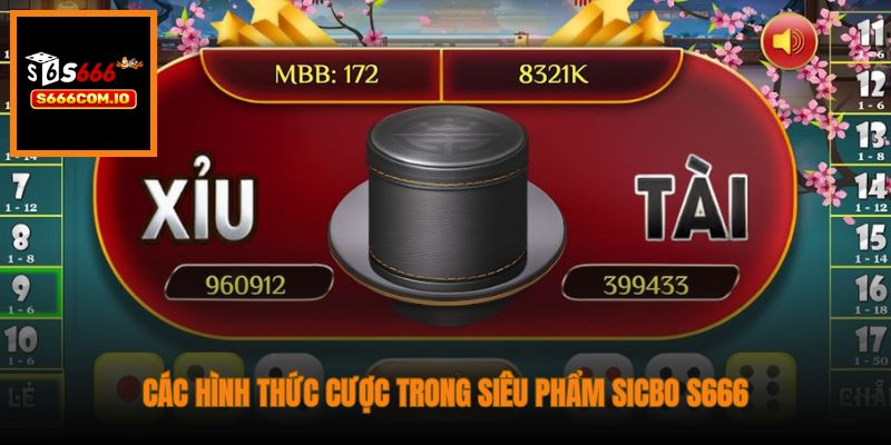 Các hình thức cược trong siêu phẩm Sicbo S666