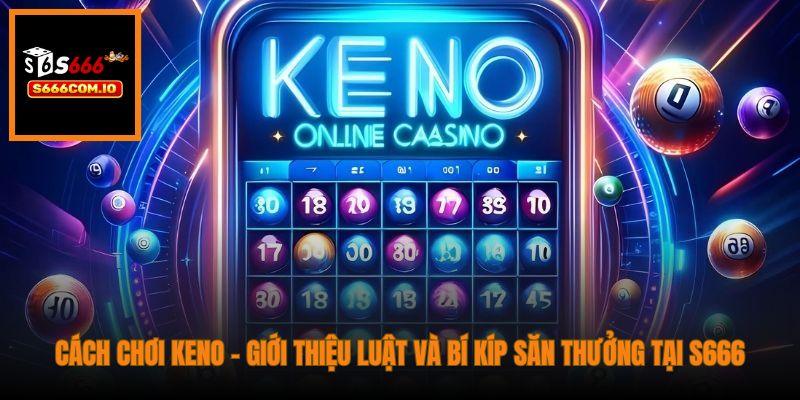 Cách chơi Keno