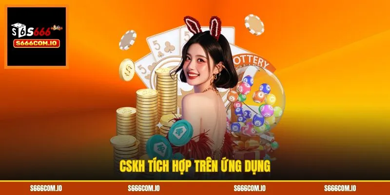 CSKH tích hợp trên ứng dụngCSKH tích hợp trên ứng dụng