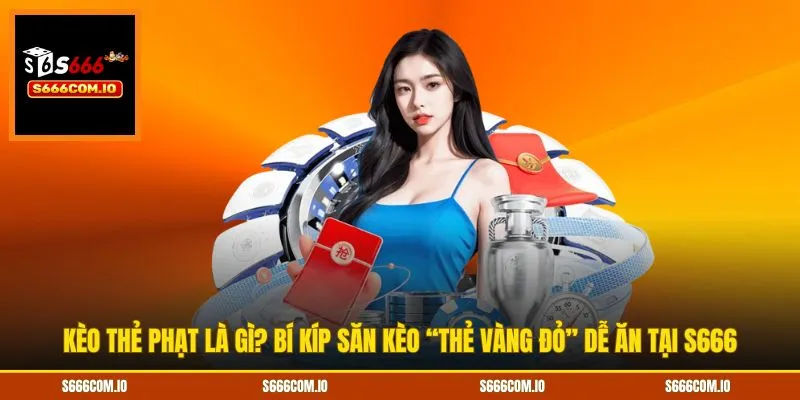 Kèo thẻ phạt là gì