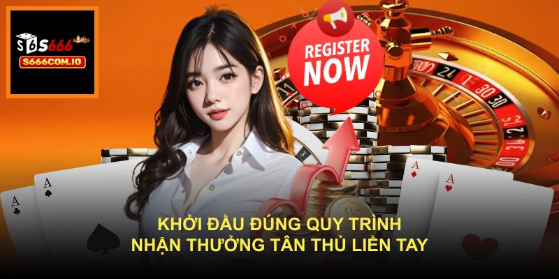 ​​Khởi đầu đúng quy trình, nhận thưởng tân thủ liền tay
