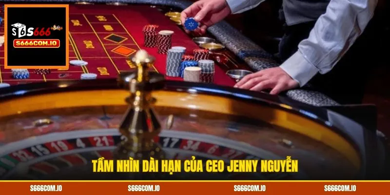 Tầm nhìn dài hạn của CEO Jenny Nguyễn