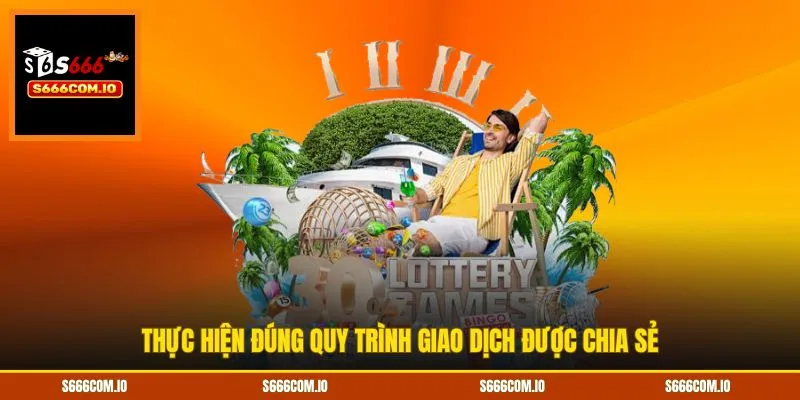 Thực hiện đúng quy trình giao dịch được chia sẻ