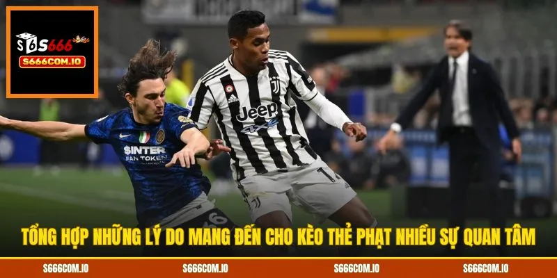 Tổng hợp những lý do mang đến cho kèo thẻ phạt nhiều sự quan tâm